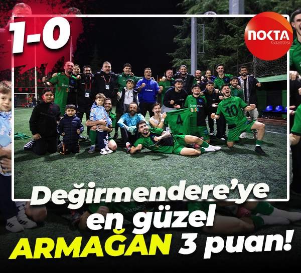 Değirmendere’ye en güzel ARMAĞAN 3 puan! “1-0”