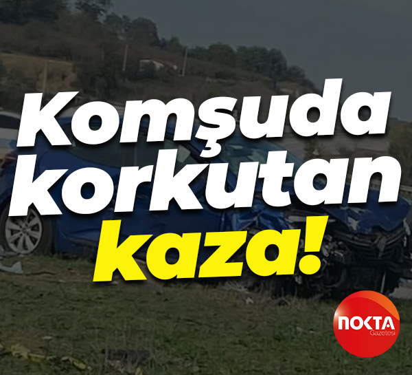 Komşuda korkutan kaza! 1’i ağır 5 yaralı