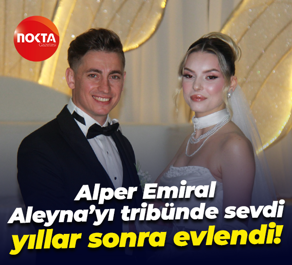 Alper Emiral, Aleyna’yı tribünde sevdi yıllar sonra evlendi!