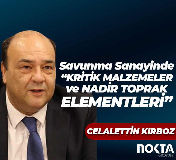 Savunma Sanayinde “KRİTİK MALZEMELER ve NADİR TOPRAK ELEMENTLERİ“