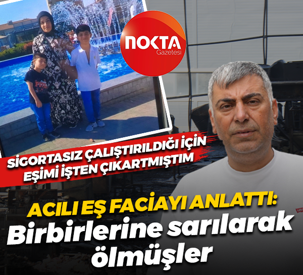 Acılı eş Dilovası'ndaki faciayı anlattı: Birbirlerine sarılarak ölmüşler