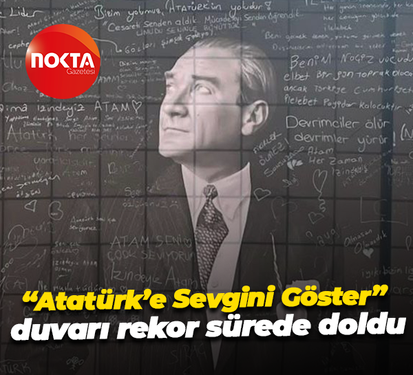 “Atatürk’e Sevgini Göster” duvarı rekor sürede doldu