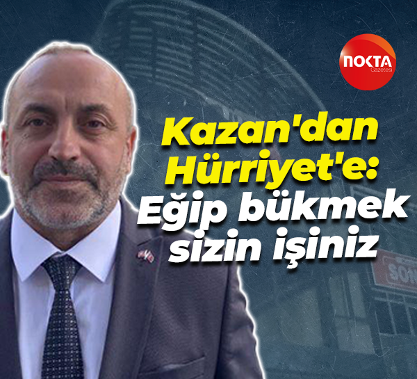 İlker Kazan'dan Fatma Kaplan Hürriyet'e: Eğip bükmek sizin işiniz