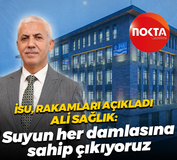 İSU kayıp-kaçak oranını paylaştı... Ali Sağlık: Suyun her damlasına sahip çıkıyoruz