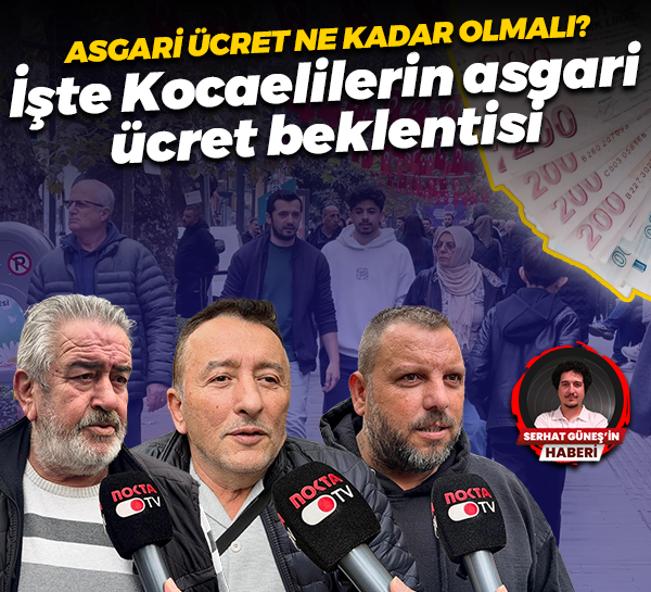 Asgari ücret ne kadar olmalı? İşte Kocaelilerin asgari ücret beklentisi