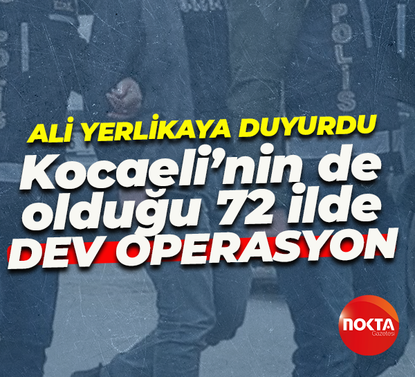 Ali Yerlikaya duyurdu... Kocaeli'nin de aralarında olduğu illerde dev operasyon!