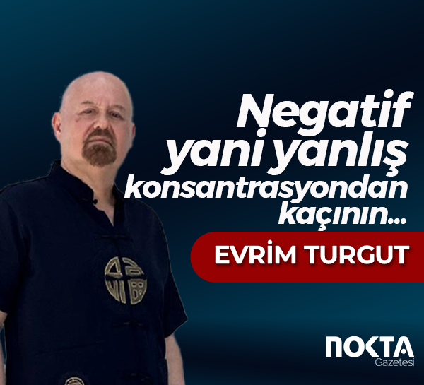 Negatif, yani yanlış konsantrasyondan kaçının...
