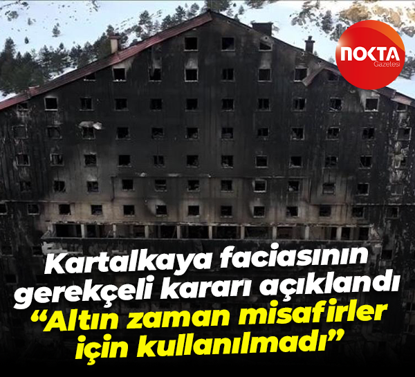 Kartalkaya faciasının gerekçeli kararı açıklandı; “Altın zaman misafirler için kullanılmadı”