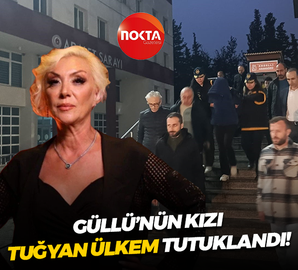 Güllü'nün kızı Tuğyan Ülkem Gülter tutuklandı!