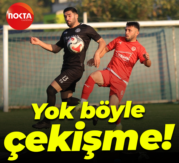 Yok böyle çekişme!