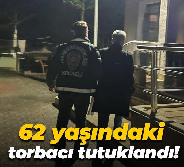 62 yaşındaki torbacı tutuklandı!
