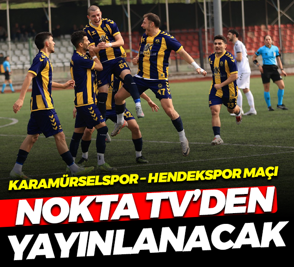 Karamürselspor – Hendekspor maçı Nokta TV’den yayınlanacak