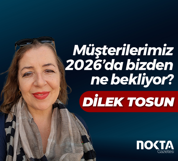 Müşterilerimiz 2026’da bizden ne bekliyor?