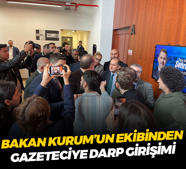 Bakan Murat Kurum’un ekibinden gazeteciye darp girişimi