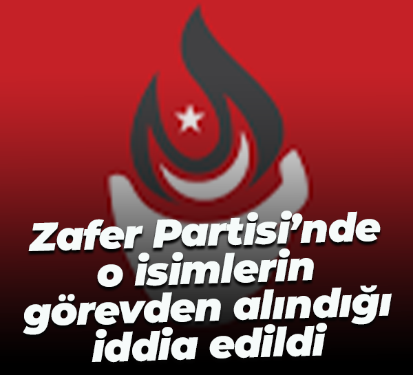 Zafer Partisi Kocaeli Teşkilatı'nda o isimlerin görevden alındığı iddia edildi