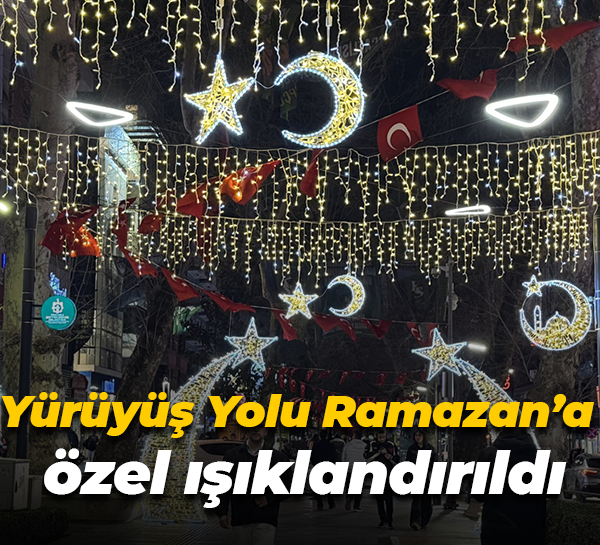 Yürüyüş Yolu Ramazana özel ışıklandırıldı