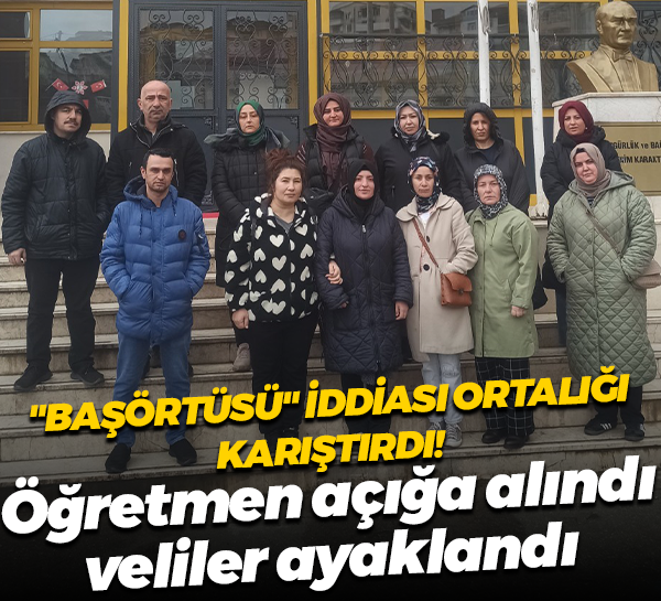 Derince'de "başörtüsü" iddiası ortalığı karıştırdı! Öğretmen açığa alındı, veliler ayaklandı
