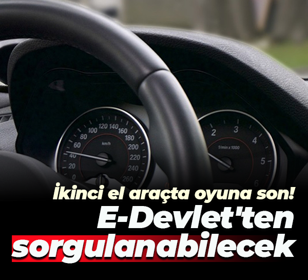 İkinci el araçta oyuna son! E-Devlet'ten sorgulanabilecek