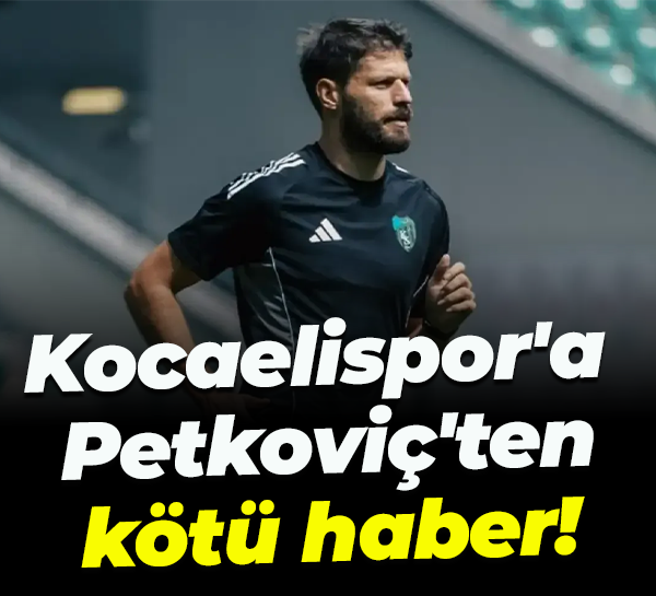 Kocaelispor'a Petkoviç'ten kötü haber!
