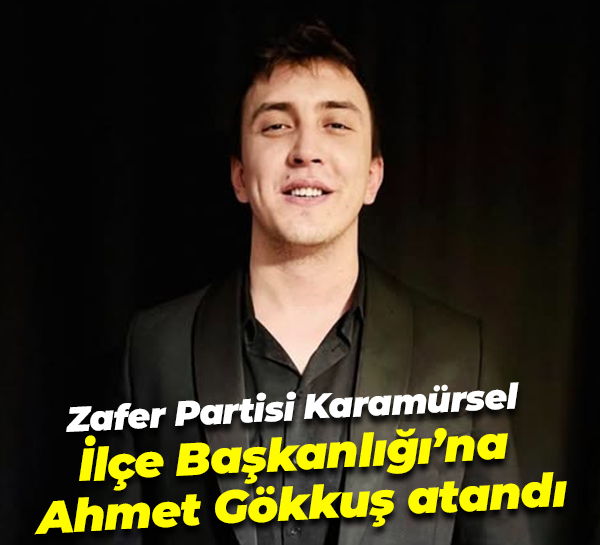 Zafer Partisi Karamürsel İlçe Başkanlığı’na Ahmet Gökkuş atandı