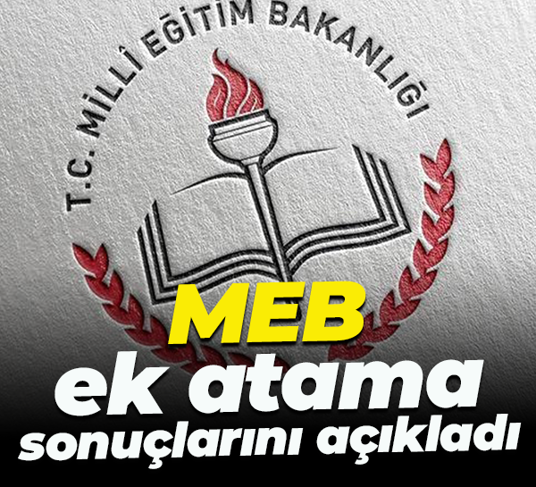 MEB, ek atama sonuçlarını açıkladı
