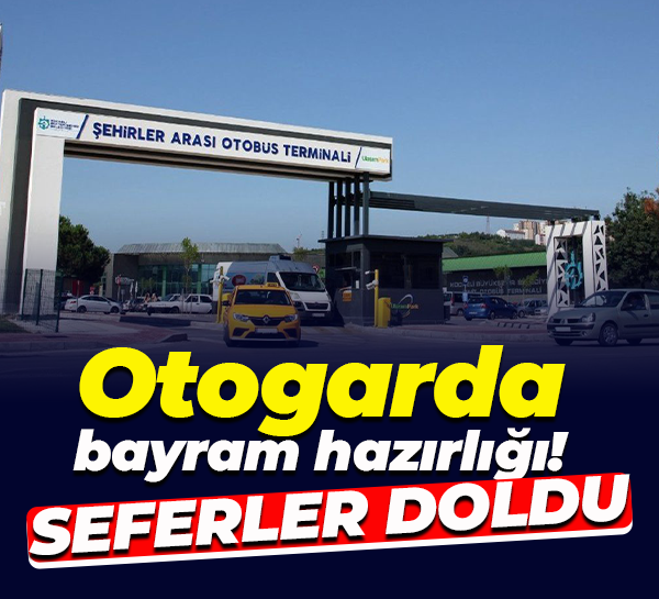 Otogarda bayram hazırlığı! Seferler doldu