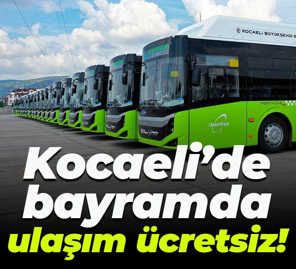Kocaeli’de bayramda ulaşım ücretsiz!