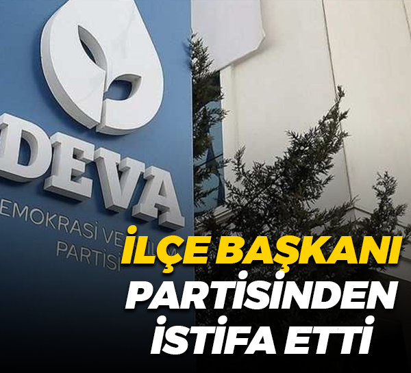 DEVA Partisi Karamürsel İlçe Başkanı Cüneyt Yücetepe istifa etti!