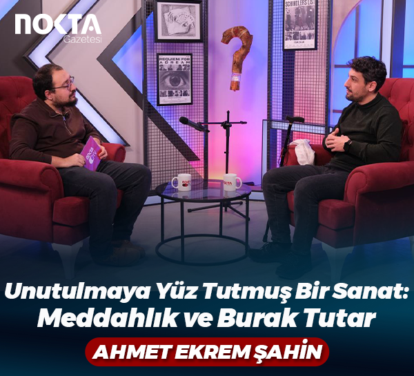 Unutulmaya Yüz Tutmuş Bir Sanat: Meddahlık ve Burak Tutar