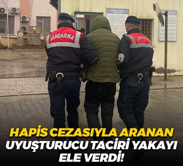 Hapis cezasıyla aranan uyuşturucu taciri yakayı ele verdi!