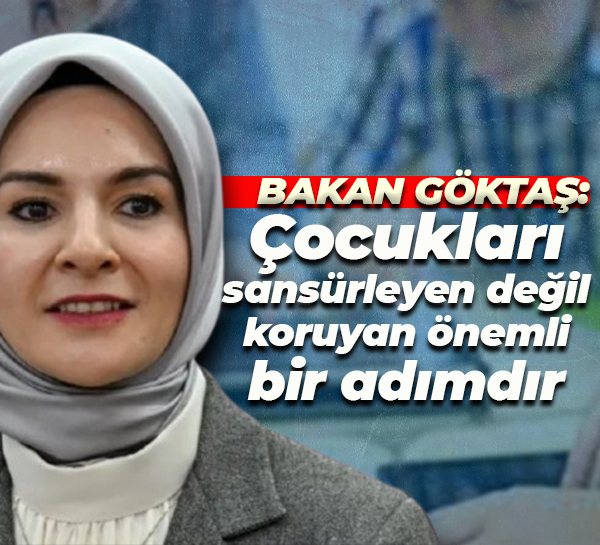 Mahinur Özdemir Göktaş: Çocukları sansürleyen değil, koruyan önemli bir adımdır