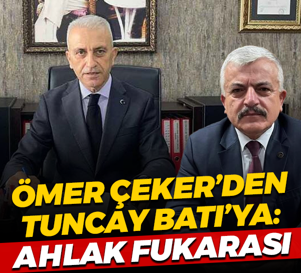 Ömer Çeker’den Tuncay Batı’ya: Ahlak fukarası