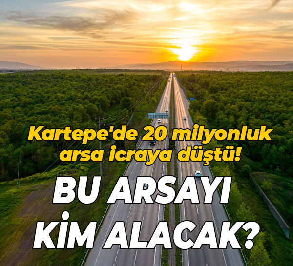Kartepe’de 20 milyon liralık arsa icraya düştü! Bu arsayı kim alacak?