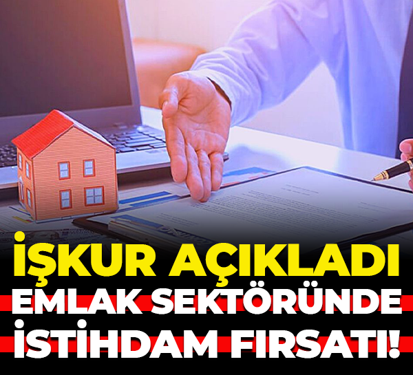 İŞKUR açıkladı... Emlak sektöründe istihdam fırsatı!