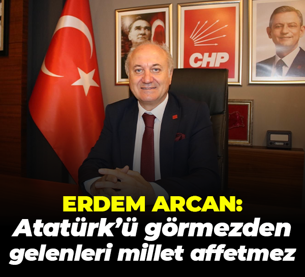 Erdem Arcan’dan 23 Nisan afişlerine tepki: Atatürk’ü görmezden gelenleri millet affetmez
