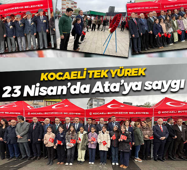 Kocaeli'de 23 Nisan’da Ata’ya saygı