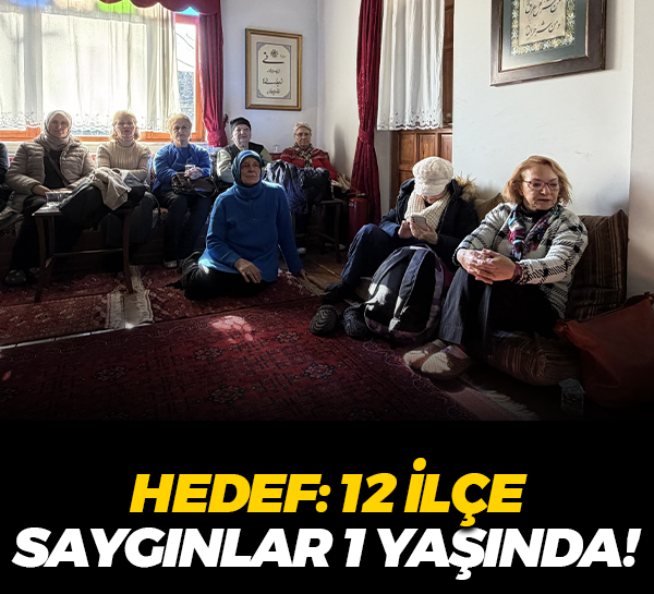 Hedef: 12 ilçe: Saygınlar Kulübü 1 yaşında!
