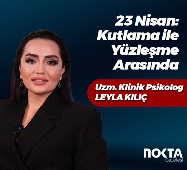 23 Nisan: Kutlama ile Yüzleşme Arasında