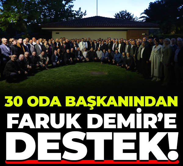 30 oda başkanından Faruk Demir’e destek!