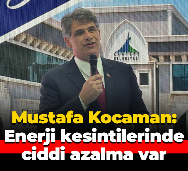 Mustafa Kocaman: Enerji kesintilerinde ciddi azalma var