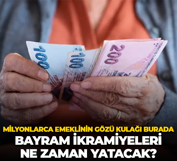 Milyonlarca emeklinin gözü kulağı burada: Bayram ikramiyeleri ne zaman yatacak?