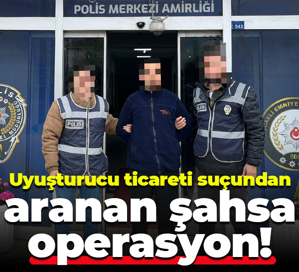 Uyuşturucu ticareti suçundan aranan şahsa operasyon!