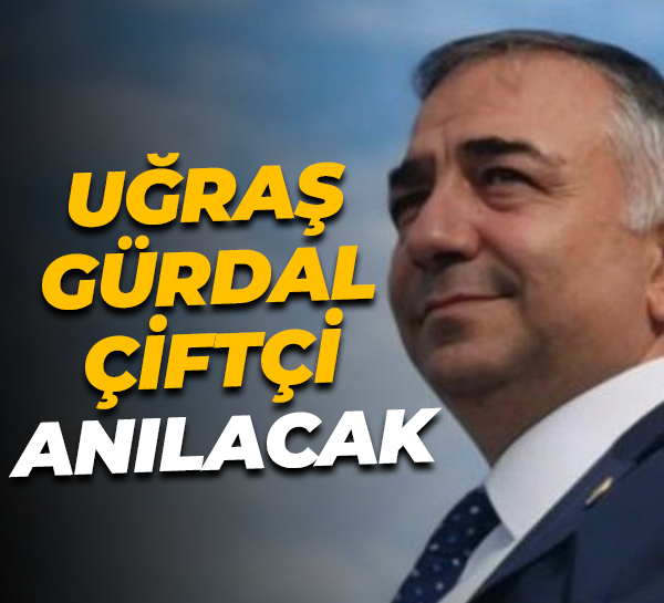 Uğraş Gürdal Çiftçi anılacak