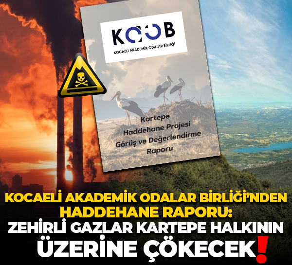Kocaeli Akademik Odalar Birliği’nden haddehane raporu: Zehirli gazlar Kartepe halkının üzerine çökecek!