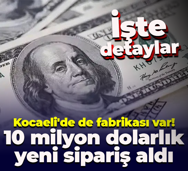 Kocaeli’de de fabrikası var: 10 milyon doları aşan yeni sipariş aldı!