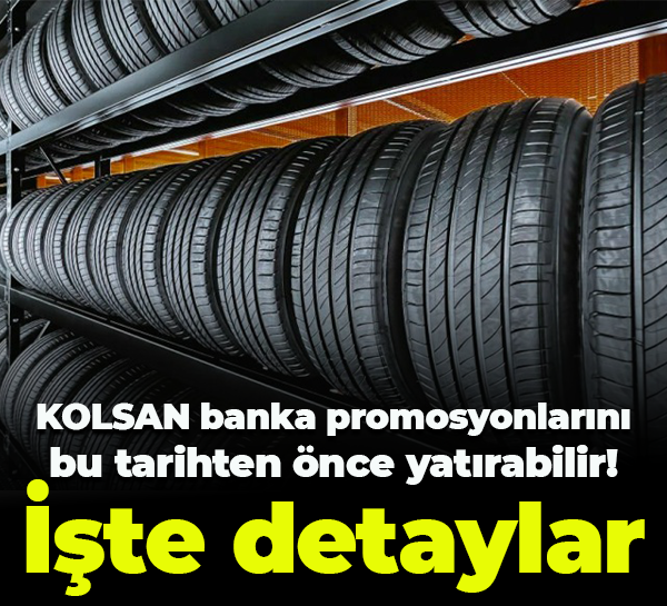 KOLSAN banka promosyonlarını bu tarihten önce yatırabilir! İşte detaylar