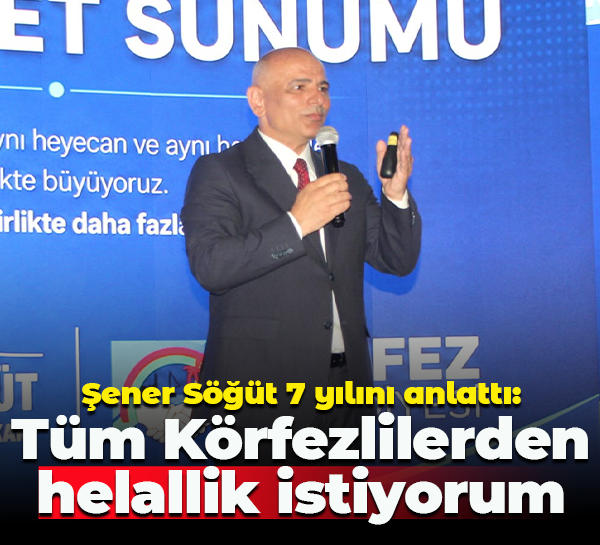 Şener Söğüt 7 yılını anlattı; Tüm Körfezlilerden helallik istiyorum
