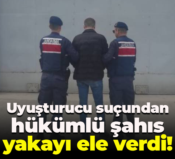 Uyuşturucu suçundan hükümlü şahıs yakayı ele verdi!