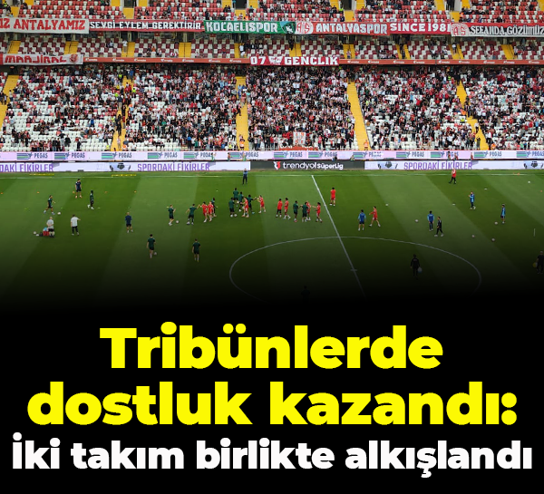 Tribünlerde dostluk kazandı: İki takım birlikte alkışlandı