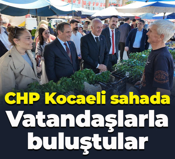 CHP Kocaeli sahada... Vatandaşlarla buluştular